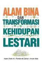 Alam Bina dan Transformasi Kehidupan Lestari